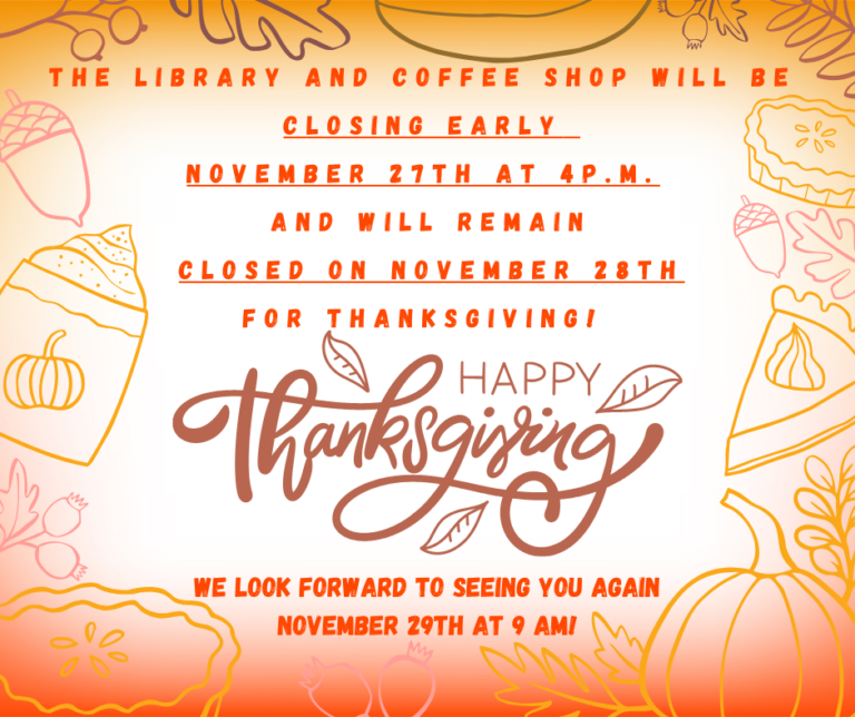 Closing at 4 p.m. November 27 and closed November 28 for Thanksgiving