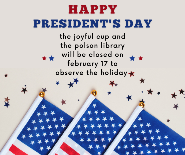 Closed February 17 for President's Day