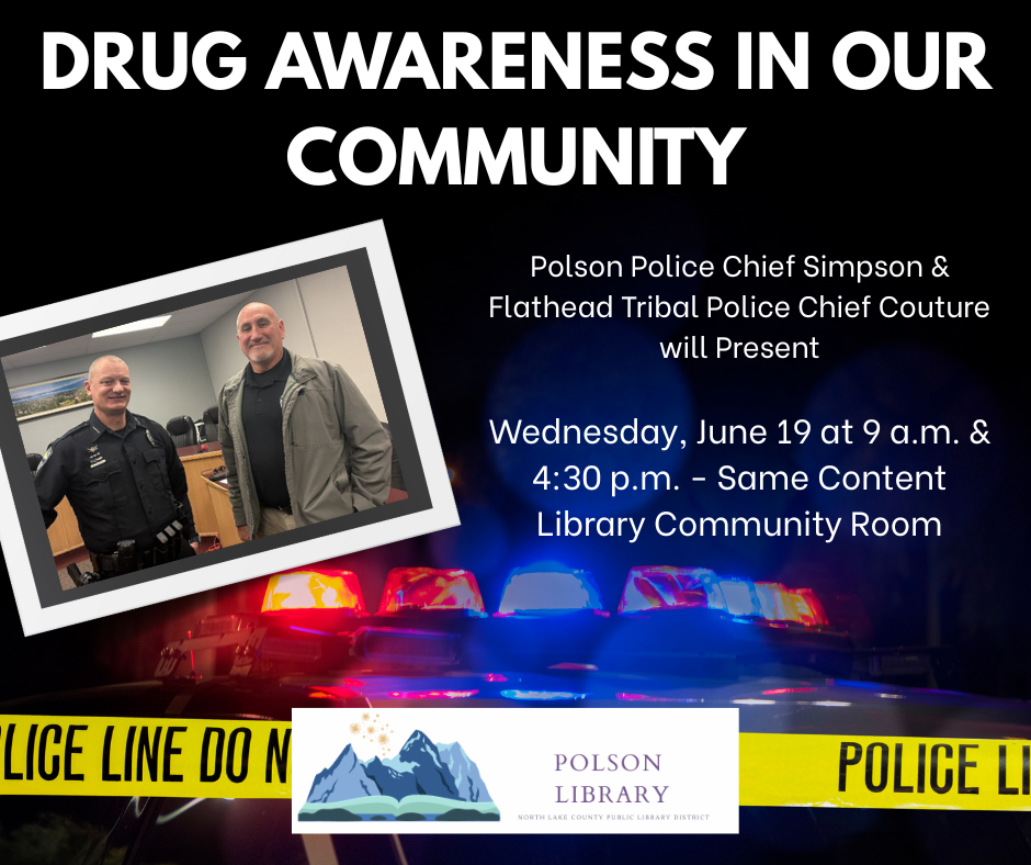 Drug Awareness in Our Community with the PPD and Tribal Police June 19 at 9 and 4:30