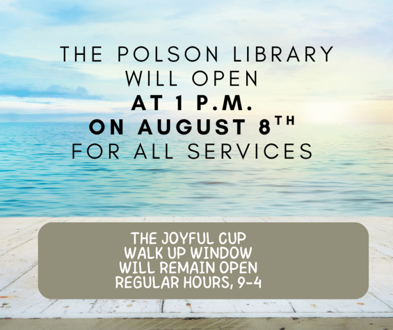Library will open at 1 p.m. on August 8th. The Joyful Cup is open regular hours 9 to 4.