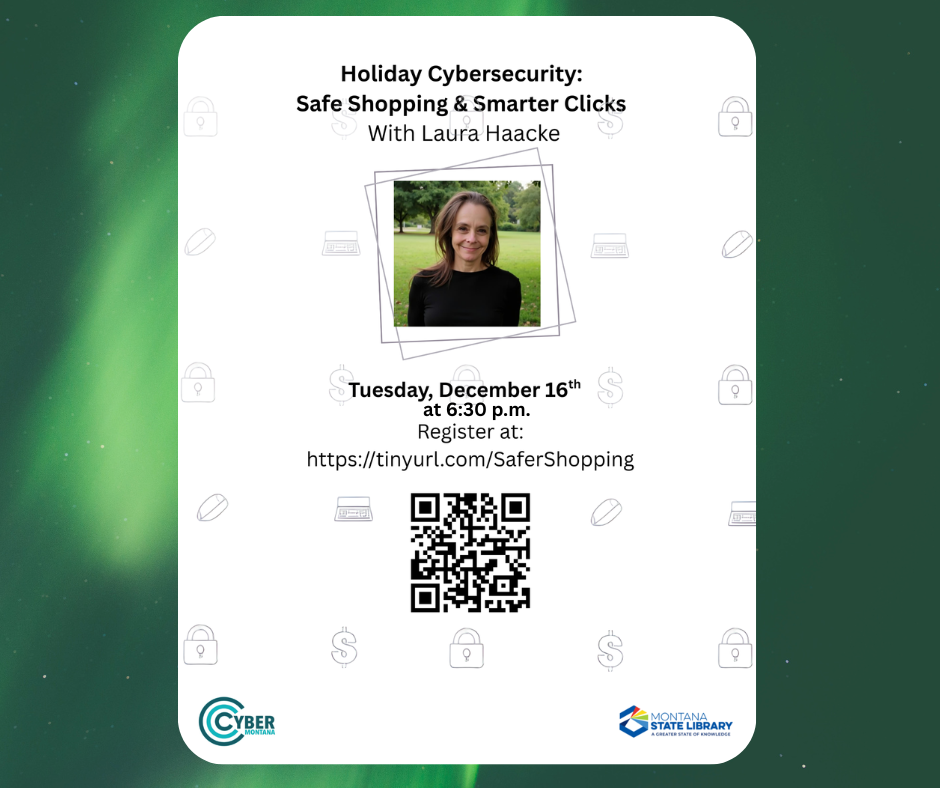 MLN Virtual program December 16 at 6:30 p.m. Holiday Cybersecurity: Safe Shopping & Smarter Clicks with Laura Haacke. register at https://tinyurl.com/safershopping