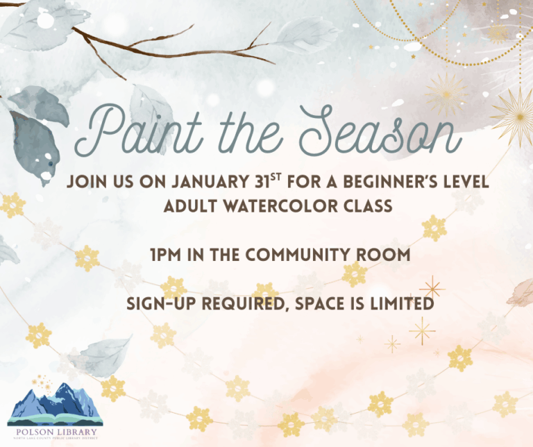Paint the Season on January 31 for a beginner level adult watercolor class. 1 p.m. in the Community Room. Sign-up required, space is limited.