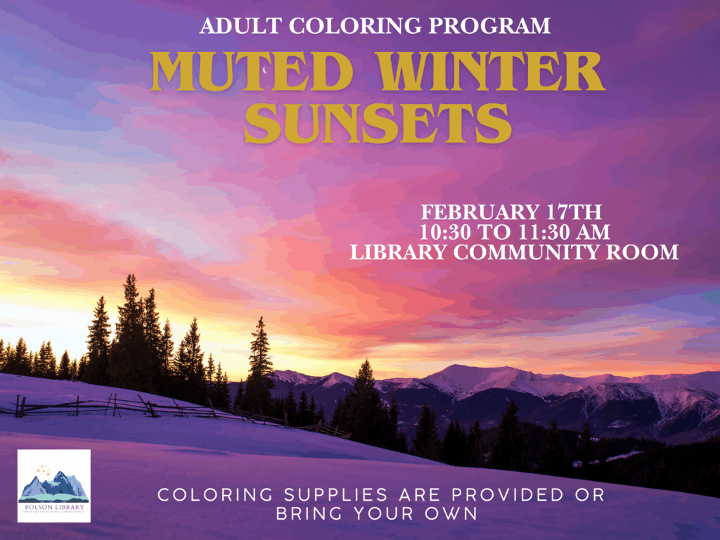 Adult Coloring Program February 17 10:30 to 11:30 a.m. library community room. Coloring supplies provided or bring your own.