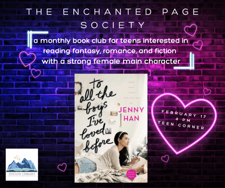 The Enchanted Pages teen book club reading "To All the Boys I've Loved Before" and discussing February 17 at 4 p.m.