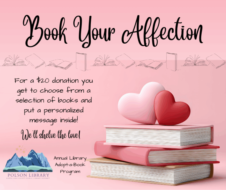 Book Your Affection for a $20 donation you get to choose from a selection of books and put a personalized message inside! We'll shelve the love. Annual library adopt a book program.