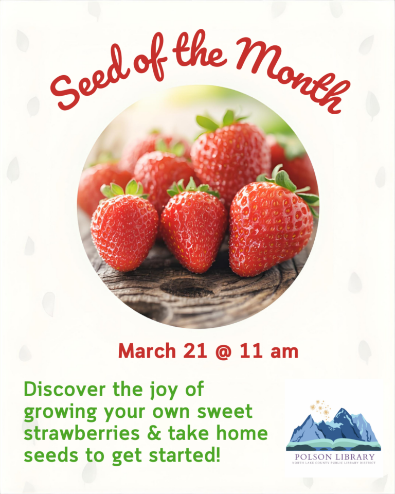 Seed of the month March 21 at 11 a.m. Discover the joy of growing your own sweet strawberries and take home seeds to get started!