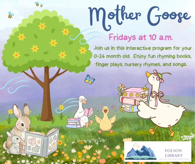 Mother Goose Fridays at 10 a.m. Join us in this interactive program for your 0-24 month old. Enjoy fun rhyming books, finger plays, nursery rhymes, and songs.