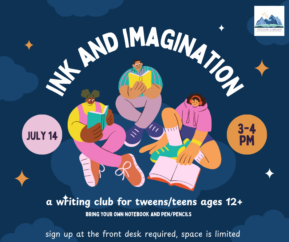 Ink and Imagination: a writing club for tweens/teens ages 12+. July 14th, 3-4 p.m. Bring your own notebook and pen/pencils. Sign up at the front desk required, space is limited.