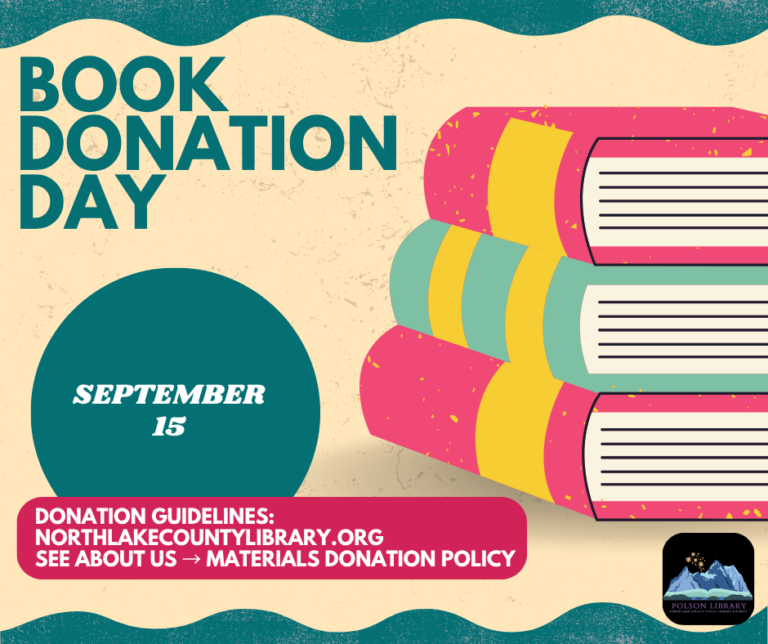 BOOK DONATION DAY September 15 Donation Guidelines: Northlakecountylibrary.org See About Us-Materials Donation Policy